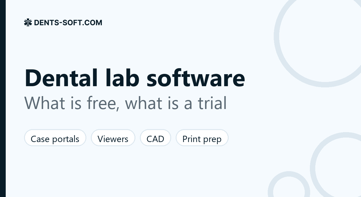 Free software for dental labs compared: case portals, STL viewers, CAD demos and print preparation tools